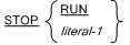 STOP {RUN または literal-1}